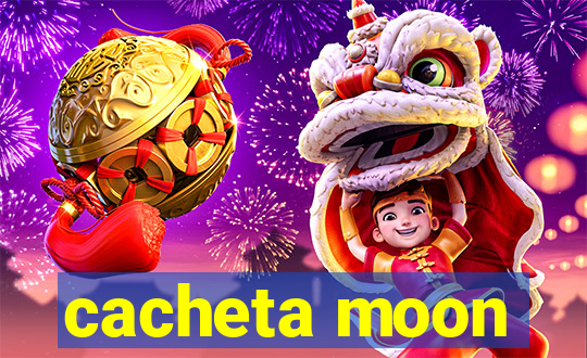 cacheta moon